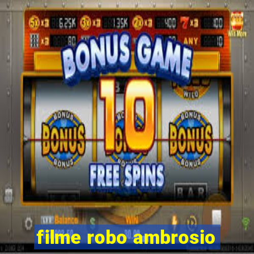 filme robo ambrosio